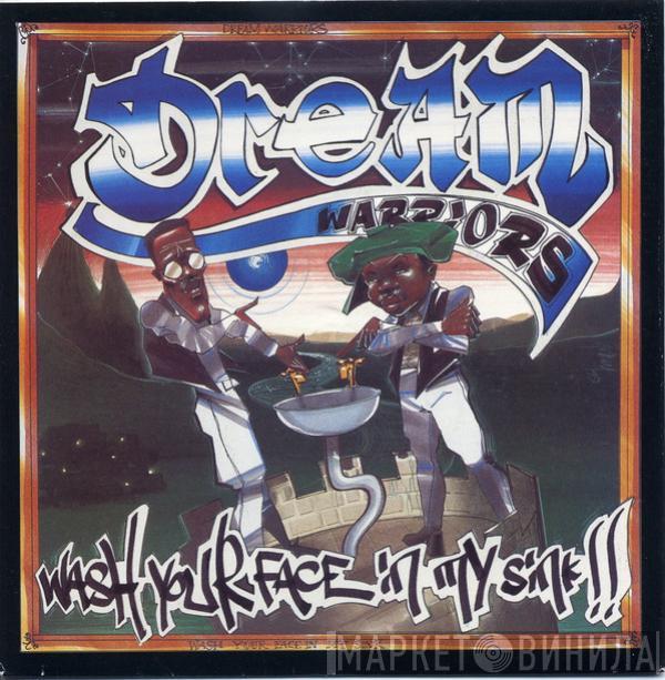 Dream Warriors - Wash Your Face In My Sink