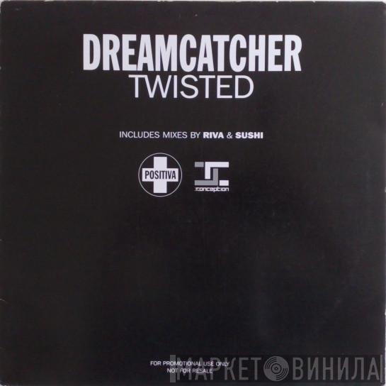 Dreamcatcher - Twisted