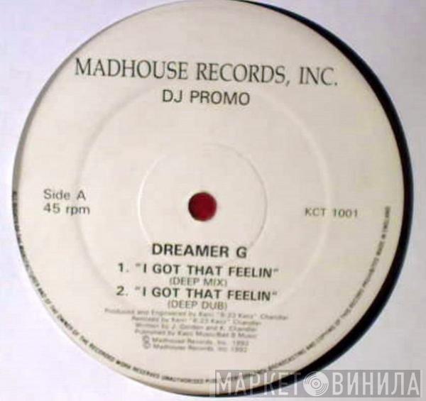 Dreamer G - I Got That Feelin