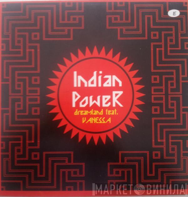 Dreamland , Vanessa - Indian Power