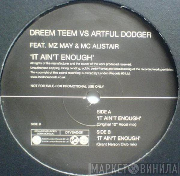 Dreem Teem, Artful Dodger, MZ May, MC Alistair - It Ain't Enough