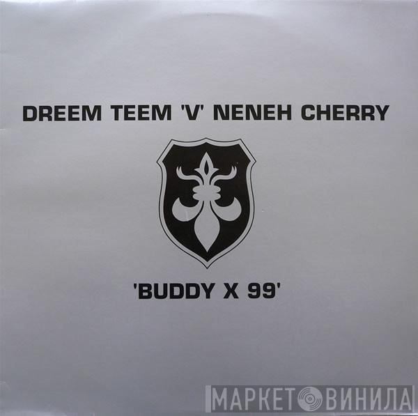 Dreem Teem, Neneh Cherry - Buddy X 99