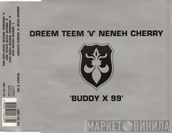 Dreem Teem, Neneh Cherry - Buddy X 99