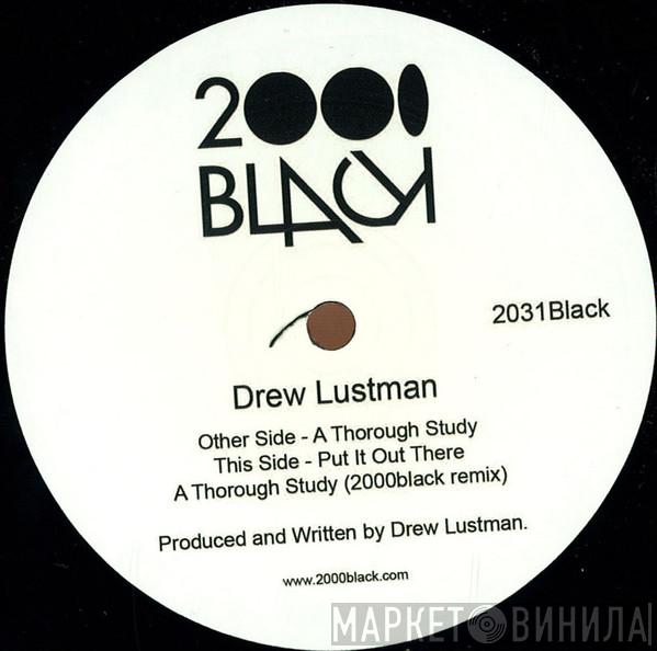 Drew Lustman - A Thorough Study