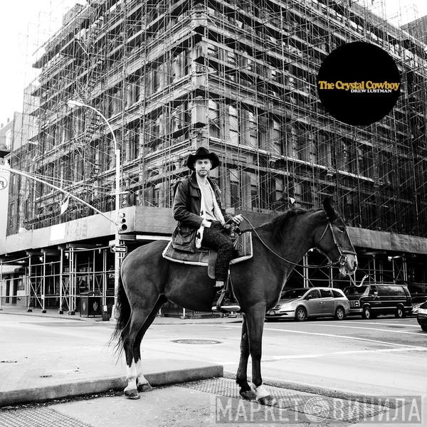 Drew Lustman - The Crystal Cowboy