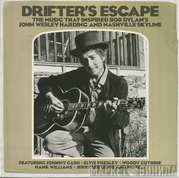  - Drifter's Escape (The Music That Inspired Bob Dylan's John Wesley Harding And Nashville Skyline)