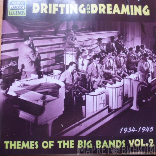  - Drifting And Dreaming - Themes Of The Big Bands Vol.2 -1934-1945