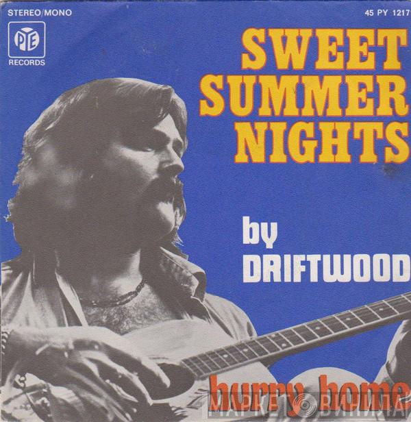  Driftwood   - Sweet Summer Nights / Hurry Home