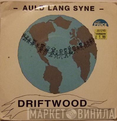Driftwood  - Auld Lang Syne