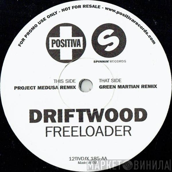 Driftwood - Freeloader