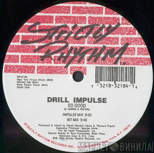 Drill Impulse - So Good / I Wantcha