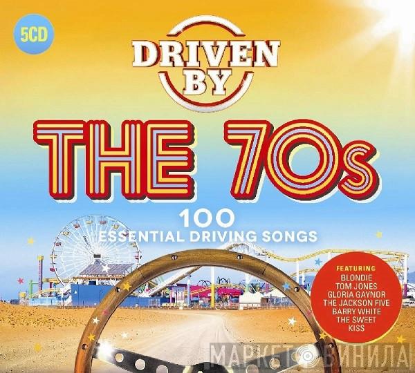  - Driven By The 70s - 100 Essential Driving Songs