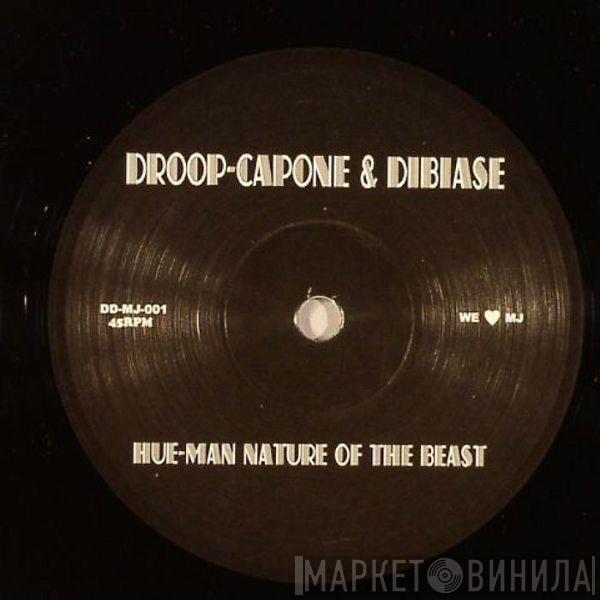 Droop Capone, Dibiase - Hue-Man Nature Of The Beast / My Lady