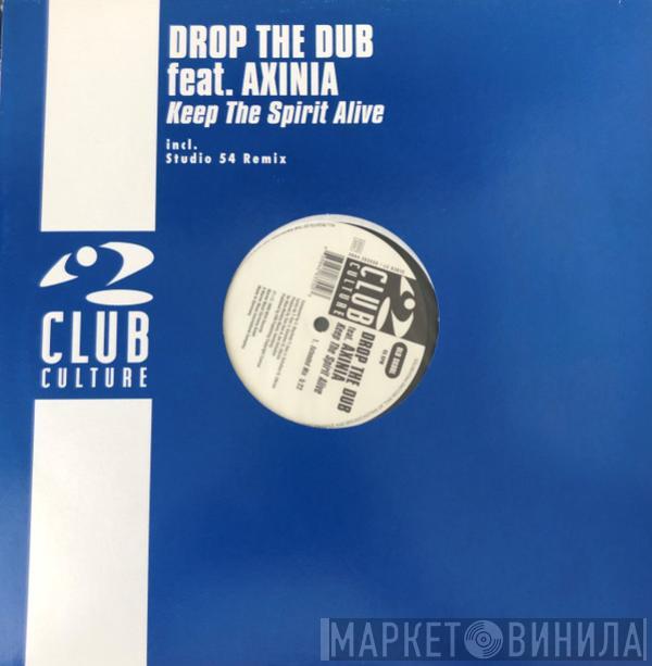 Drop The Dub, Axinia - Keep The Spirit Alive