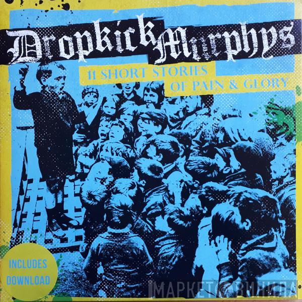 Dropkick Murphys - 11 Short Stories Of Pain & Glory