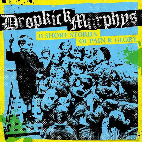 Dropkick Murphys - 11 Short Stories Of Pain & Glory
