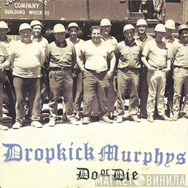 Dropkick Murphys - Do Or Die