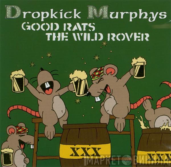 Dropkick Murphys - Good Rats / The Wild Rover