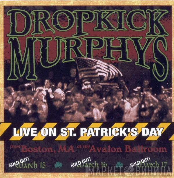 Dropkick Murphys - Live On St. Patrick's Day
