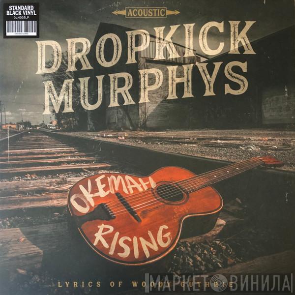 Dropkick Murphys - Okemah Rising