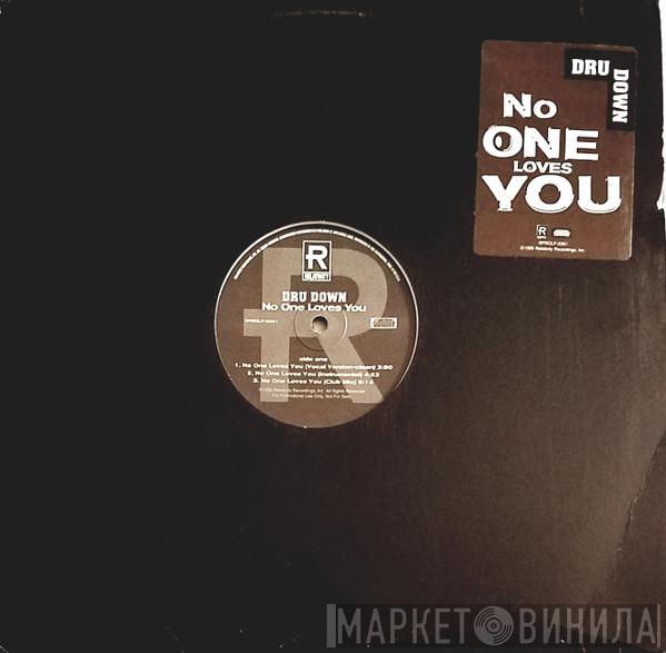 Dru Down - No One Loves You
