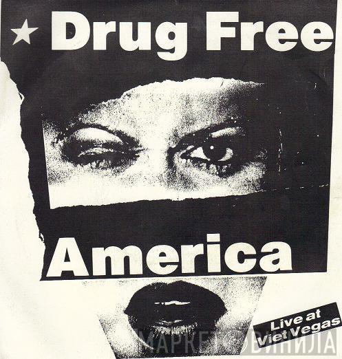 Drug Free America - Live At Viet Vegas
