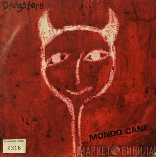  Drugstore  - Mondo Cáne