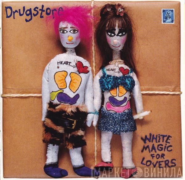 Drugstore - White Magic For Lovers