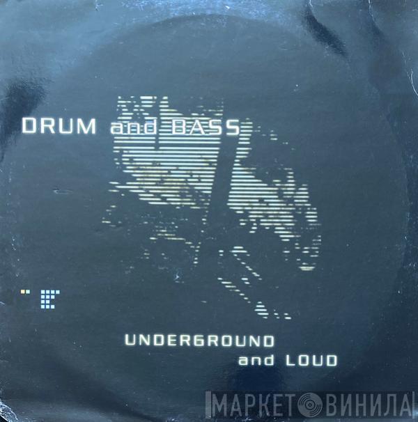  - Drum And Bass - Underground And Loud