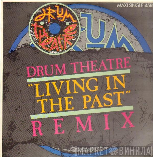 Drum Theatre - Living In The Past (Remix)