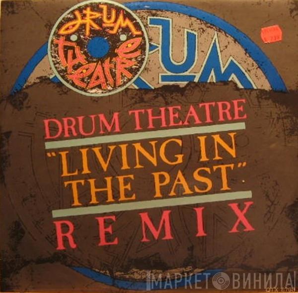 Drum Theatre - Living In The Past (Remix)