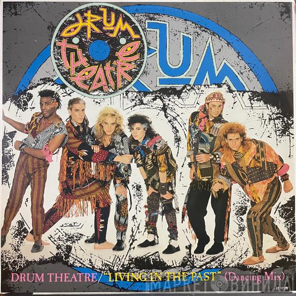  Drum Theatre  - Living In The Past