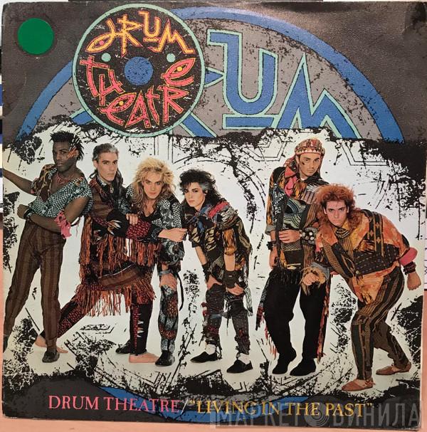  Drum Theatre  - Living In The Past