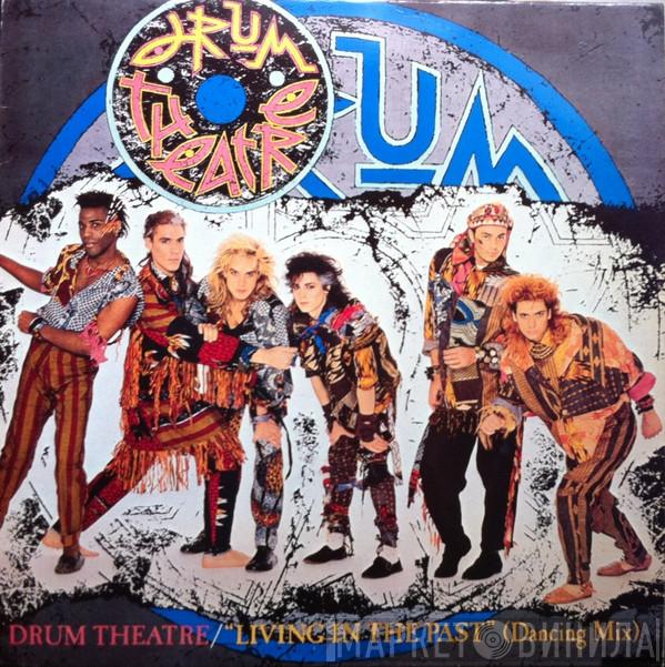  Drum Theatre  - Living In The Past