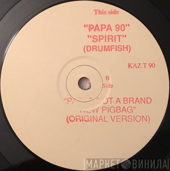 Drumfish - Papa '90 / Spirit