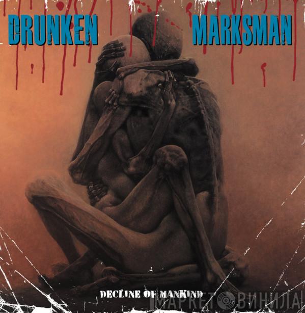 Drunken Marksman - Decline Of Mankind