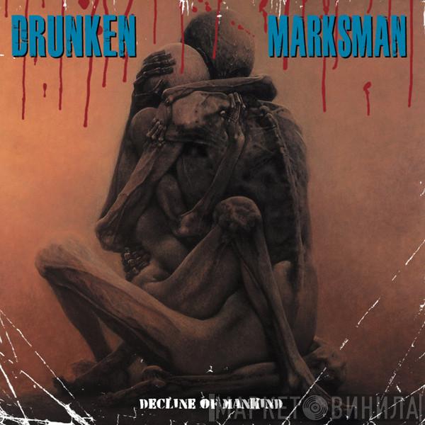 Drunken Marksman - Decline Of Mankind