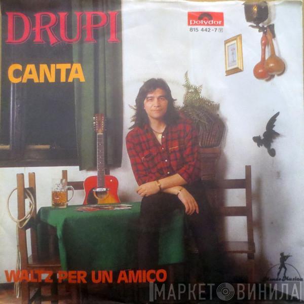  Drupi   - Canta / Waltz Per Un Amico