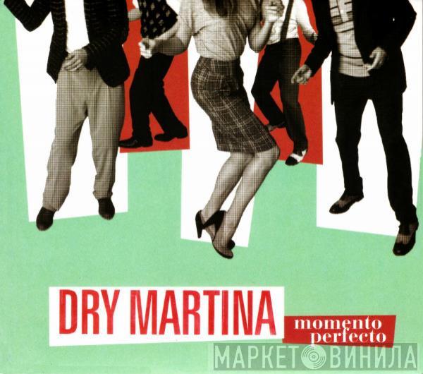 Dry Martina - Momento Perfecto