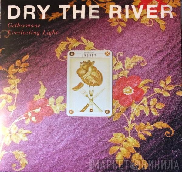 Dry The River - Gethsemane