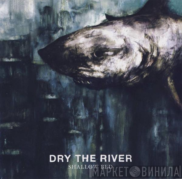 Dry The River - Shallow Bed