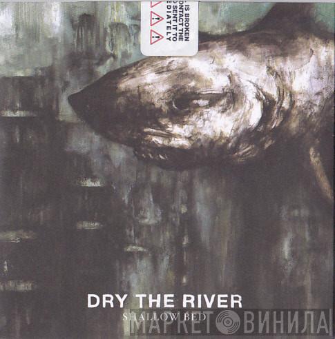Dry The River - Shallow Bed