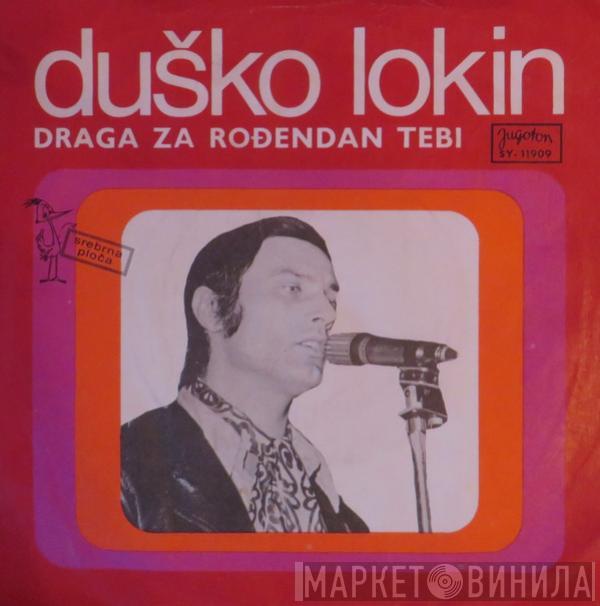 Duško Lokin - Draga Za Rođendan Tebi / Anđelina