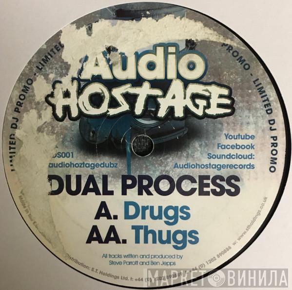 Dual Process - Drugs / Thugs