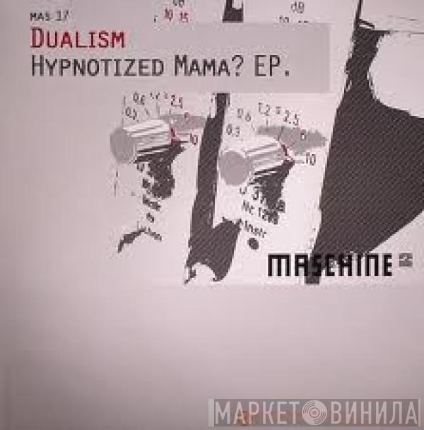 Dualism  - Hypnotized Mama EP