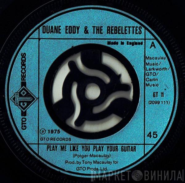 Duane Eddy & The Rebelettes - Play Me Like You Play Your Guitar