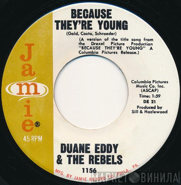  Duane Eddy And The Rebels  - Because They're Young / Rebel Walk