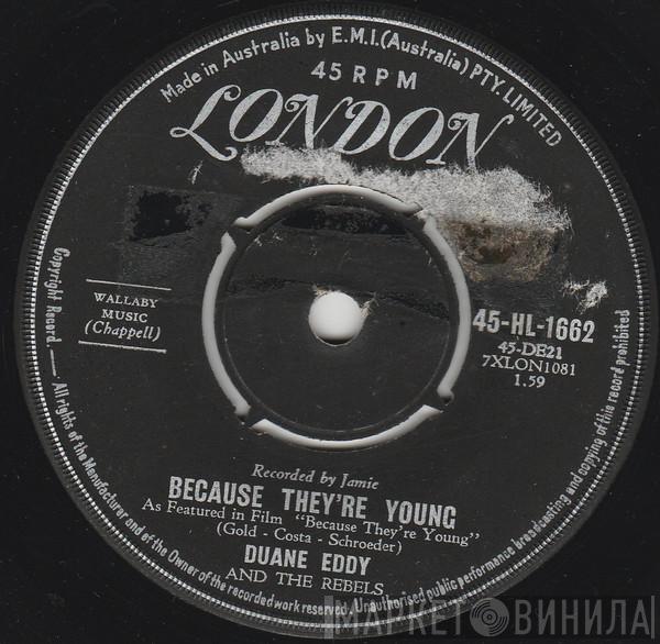  Duane Eddy And The Rebels  - Because They're Young / Rebel Walk