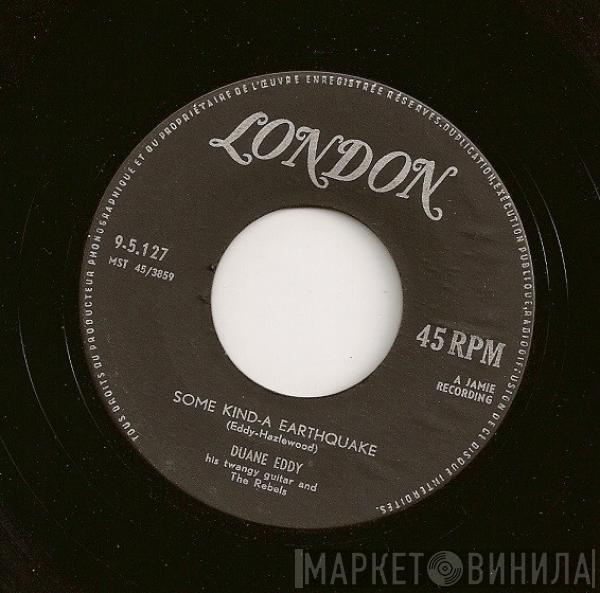  Duane Eddy And The Rebels  - Some Kind-A Earthquake / First Love, First Tears