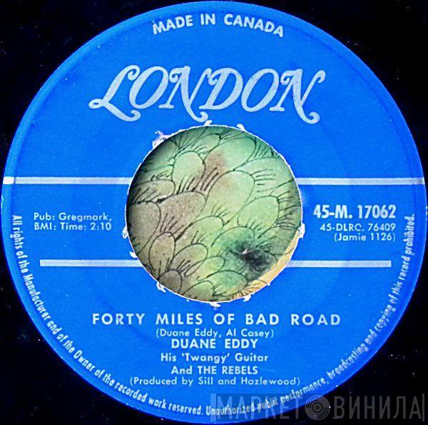  Duane Eddy And The Rebels  - Forty Miles Of Bad Road
